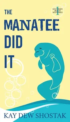 Manat to zrobił - The Manatee Did It