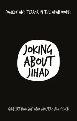 Żarty o dżihadzie: Komedia i terror w świecie arabskim - Joking about Jihad: Comedy and Terror in the Arab World