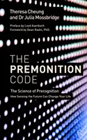 Kod przeczuć: Nauka o prekognicji, czyli jak przeczuwanie przyszłości może zmienić twoje życie - The Premonition Code: The Science of Precognition, How Sensing the Future Can Change Your Life