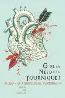 Dziewczyna potrzebująca opaski uciskowej: Pamiętnik osobowości z pogranicza - Girl in Need of a Tourniquet: Memoir of a Borderline Personality