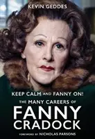 Keep Calm and Fanny On! Liczne kariery Fanny Cradock - Keep Calm and Fanny On! The Many Careers of Fanny Cradock