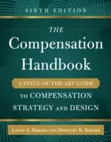 The Compensation Handbook, Sixth Edition: Najnowszy przewodnik po strategii i projektowaniu wynagrodzeń - The Compensation Handbook, Sixth Edition: A State-Of-The-Art Guide to Compensation Strategy and Design