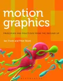 Motion Graphics: Zasady i praktyki od podstaw - Motion Graphics: Principles and Practices from the Ground Up