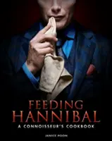 Karmienie Hannibala: książka kucharska konesera - Feeding Hannibal: A Connoisseur's Cookbook