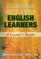 Współpraca i wspólne nauczanie osób uczących się języka angielskiego: Przewodnik dla liderów - Collaboration and Co-Teaching for English Learners: A Leader′s Guide