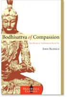 Bodhisattwa współczucia: Mistyczna tradycja Kuan Yin - Bodhisattva of Compassion: The Mystical Tradition of Kuan Yin
