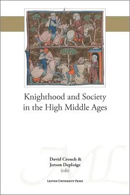 Rycerstwo i społeczeństwo w późnym średniowieczu - Knighthood and Society in the High Middle Ages