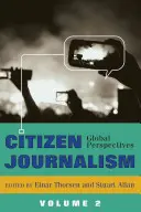 Dziennikarstwo obywatelskie; Globalne perspektywy - tom 2 - Citizen Journalism; Global Perspectives- Volume 2