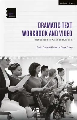 Dramatic Text Workbook and Video: Praktyczne narzędzia dla aktorów i reżyserów - The Dramatic Text Workbook and Video: Practical Tools for Actors and Directors