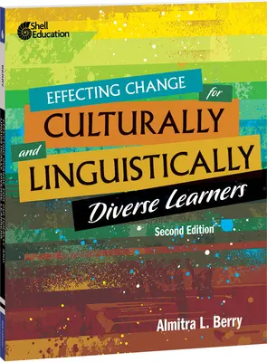 Wprowadzanie zmian dla uczniów zróżnicowanych kulturowo i językowo, wydanie 2 - Effecting Change for Culturally and Linguistically Diverse Learners, 2nd Edition