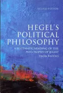 Filozofia polityczna Hegla: Systematyczne czytanie filozofii prawa - Hegel's Political Philosophy: A Systematic Reading of the Philosophy of Right