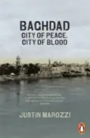 Bagdad - miasto pokoju, miasto krwi - Baghdad - City of Peace, City of Blood