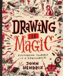 Rysowanie to magia: Odkrywanie siebie w szkicowniku - Drawing Is Magic: Discovering Yourself in a Sketchbook