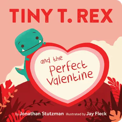 Tiny T. Rex i idealna walentynka - Tiny T. Rex and the Perfect Valentine