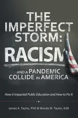 Niedoskonała burza: Rasizm i pandemia zderzają się w Ameryce: jak to wpłynęło na edukację publiczną i jak to naprawić - The Imperfect Storm: Racism and a Pandemic Collide in America: How It Impacted Public Education and How to Fix It