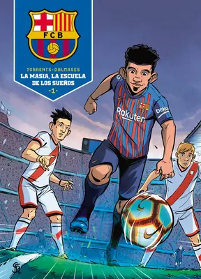 La Masia, La Escuela de Los Sueos / La Masia, Szkoła Marzeń - La Masia, La Escuela de Los Sueos / La Masia, School of Dreams