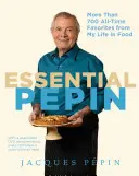 Essential Ppin: Ponad 700 ulubionych potraw z mojego życia [z DVD] - Essential Ppin: More Than 700 All-Time Favorites from My Life in Food [With DVD]