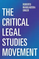 Krytyczny Ruch Studiów Prawnych - Inny Czas, Większe Zadanie - Critical Legal Studies Movement - Another Time, A Greater Task