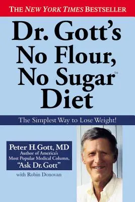 Dieta bez mąki i bez cukru doktora Gotta - Dr. Gott's No Flour, No Sugar Diet