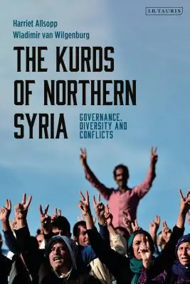 Kurdowie z północnej Syrii: Zarządzanie, różnorodność i konflikty - The Kurds of Northern Syria: Governance, Diversity and Conflicts