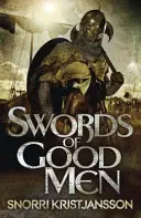 Miecze dobrych ludzi - Saga Valhalla, księga I - Swords of Good Men - The Valhalla Saga Book I