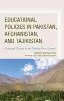 Polityka edukacyjna w Pakistanie, Afganistanie i Tadżykistanie: Sporny teren w dwudziestym pierwszym wieku - Educational Policies in Pakistan, Afghanistan, and Tajikistan: Contested Terrain in the Twenty-First Century