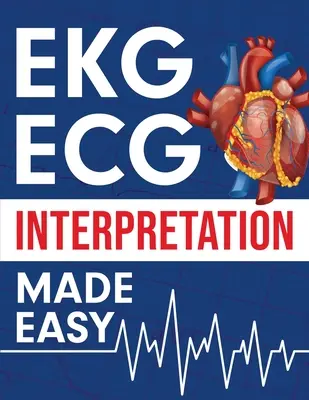 Łatwa interpretacja EKG - EKG ECG Interpretation Made Easy