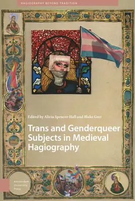 Trans- i genderqueer w średniowiecznej hagiografii - Trans and Genderqueer Subjects in Medieval Hagiography