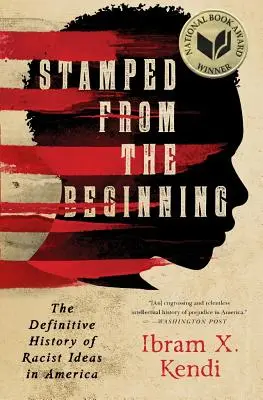 Stamped from the Beginning: Ostateczna historia rasistowskich idei w Ameryce - Stamped from the Beginning: The Definitive History of Racist Ideas in America