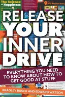 Uwolnij swój wewnętrzny napęd: Wszystko, co musisz wiedzieć o tym, jak być dobrym w różnych rzeczach - Release Your Inner Drive: Everything You Need to Know about How to Get Good at Stuff