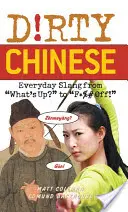 Brudny chiński: Codzienny slang z - Dirty Chinese: Everyday Slang from