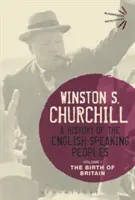 Historia narodów anglojęzycznych, tom 1: Narodziny Wielkiej Brytanii - A History of the English-Speaking Peoples, Volume 1: The Birth of Britain