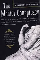 Spisek Medyceuszy: Nielegalna podróż zrabowanych antyków - od włoskich najeźdźców grobowców do największych muzeów świata - The Medici Conspiracy: The Illicit Journey of Looted Antiquities-- From Italy's Tomb Raiders to the World's Greatest Museums