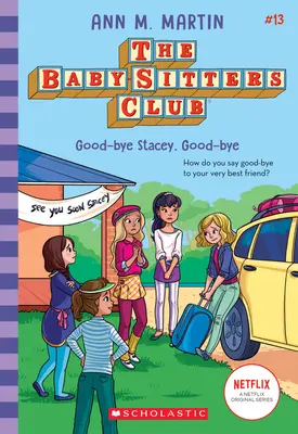 Good-Bye Stacey, Good-Bye (the Baby-Sitters Club #13), 13