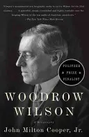 Woodrow Wilson: Biografia - Woodrow Wilson: A Biography