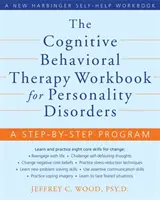 Podręcznik terapii poznawczo-behawioralnej zaburzeń osobowości: Program krok po kroku - The Cognitive Behavioral Therapy Workbook for Personality Disorders: A Step-By-Step Program