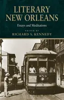 Literacki Nowy Orlean: Eseje i medytacje (poprawione) - Literary New Orleans: Essays and Meditations (Revised)