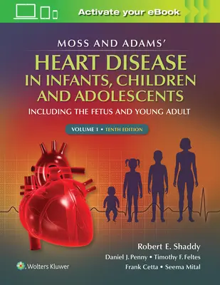 Moss & Adams'Heart Disease in Infants, Children, and Adolescents, 1: Including the Fetus and Young Adult (Choroby serca u niemowląt, dzieci i młodzieży, 1: w tym płód i młody dorosły) - Moss & Adams' Heart Disease in Infants, Children, and Adolescents, 1: Including the Fetus and Young Adult
