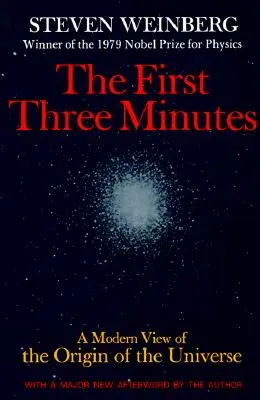 Pierwsze trzy minuty: Nowoczesne spojrzenie na powstanie Wszechświata - The First Three Minutes: A Modern View of the Origin of the Universe