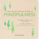 The Little Pocket Book of Mindfulness: Nie rozpamiętuj przeszłości ani nie martw się o przyszłość, po prostu bądź w teraźniejszości dzięki medytacjom mindfulness - The Little Pocket Book of Mindfulness: Don't Dwell on the Past or Worry about the Future, Simply Be in the Present with Mindfulness Meditations