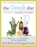 Grecka dieta: Wyglądaj i czuj się jak grecki bóg lub bogini i schudnij do dziesięciu kilogramów w dwa tygodnie - The Greek Diet: Look and Feel Like a Greek God or Goddess and Lose Up to Ten Pounds in Two Weeks