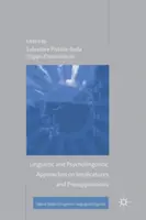 Lingwistyczne i psycholingwistyczne podejścia do implikatur i presupozycji - Linguistic and Psycholinguistic Approaches on Implicatures and Presuppositions