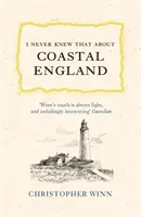 Nigdy nie wiedziałem tego o przybrzeżnej Anglii - I Never Knew That about Coastal England