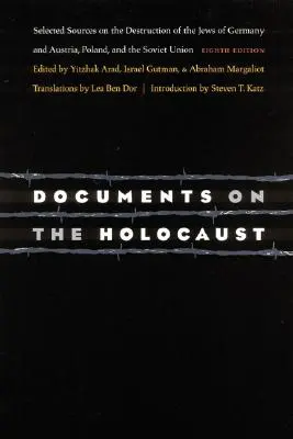 Dokumenty na temat Holokaustu: Wybrane źródła na temat zagłady Żydów w Niemczech i Austrii, Polsce i Związku Radzieckim - Documents on the Holocaust: Selected Sources on the Destruction of the Jews of Germany and Austria, Poland, and the Soviet Union