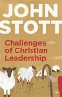 Wyzwania chrześcijańskiego przywództwa - praktyczna mądrość dla liderów, przeplatana radami autora (Stott John (autor)) - Challenges of Christian Leadership - Practical Wisdom For Leaders, Interwoven With The Author'S Advice (Stott John (Author))