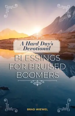 Nabożeństwo na ciężki dzień: Błogosławieństwa dla posiniaczonych boomersów - A Hard Day's Devotional: Blessings for Bruised Boomers