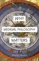 Dlaczego filozofia średniowieczna ma znaczenie - Why Medieval Philosophy Matters