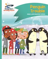 Reading Planet - Penguin Trouble - Turkusowy: Comet Street Kids - Reading Planet - Penguin Trouble - Turquoise: Comet Street Kids