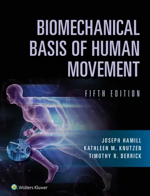 Biomechaniczne podstawy ruchu człowieka - Biomechanical Basis of Human Movement
