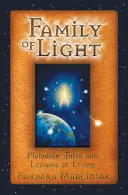 Rodzina Światła: Plejadiańskie opowieści i lekcje życia - Family of Light: Pleiadian Tales and Lessons in Living